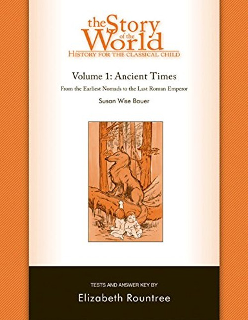 The Story of the World: History for the Classical Child: Ancient Times: Tests and Answer Key (Vol. 1)  (Story of the World)