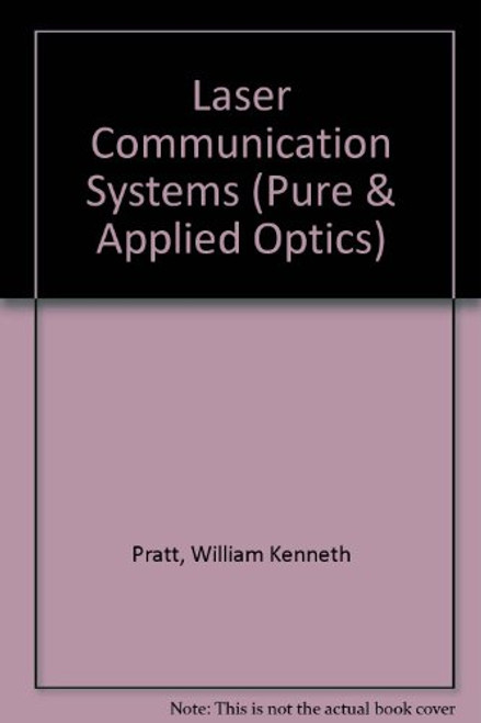 Laser Communication Systems (Pure & Applied Optics)