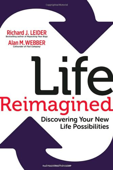 Life Reimagined: Discovering Your New Life Possibilities Life Reimagined: Discovering Your New Life Possibilities