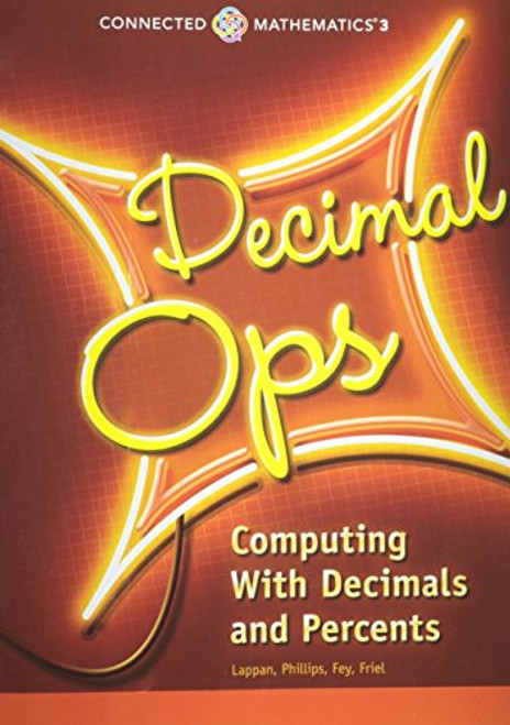 CONNECTED MATHEMATICS 3 STUDENT EDITION GRADE 6 DECIMAL OPERATIONS:     COMPUTING WITH DECIMALS AND PERCENTS COPYRIGHT 2014