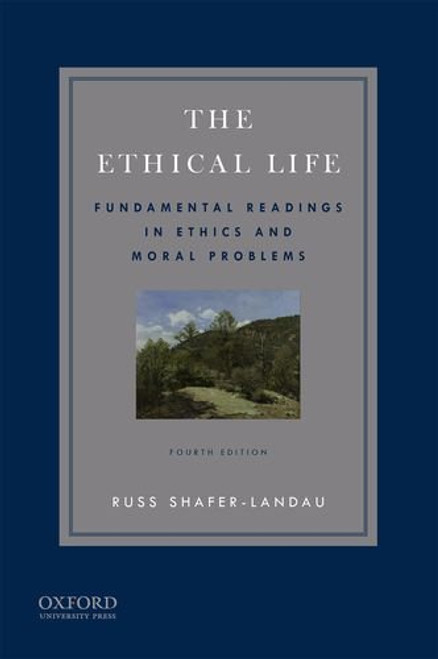 The Ethical Life: Fundamental Readings in Ethics and Contemporary Moral Problems
