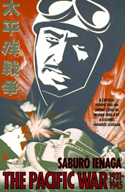 The Pacific War: 1931-1945 (Pantheon Asia Library)