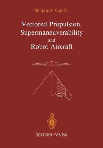 Vectored Propulsion, Supermaneuverability and Robot Aircraft (Ifip Series on Computer Graphics)