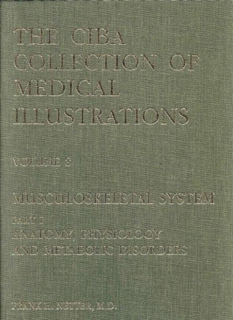 CIBA Collection of Medical Illustrations Musculoskeletal System