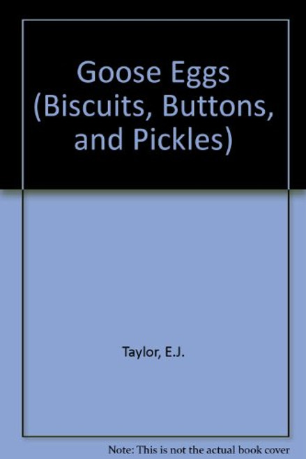 Goose Eggs (Biscuits, Buttons, and Pickles)