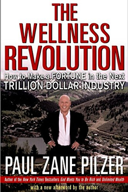 The Wellness Revolution: How to Make a Fortune in the Next Trillion Dollar Industry