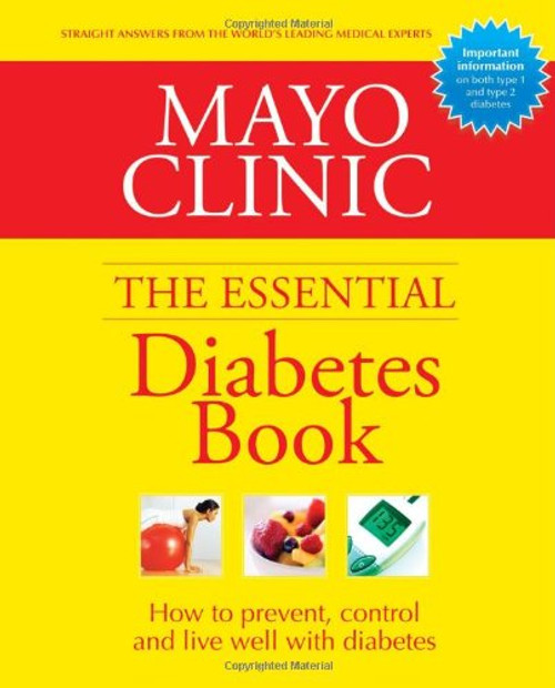 Mayo Clinic Essential Diabetes Book (Mayo Clinic the Essential Diabetes Book)