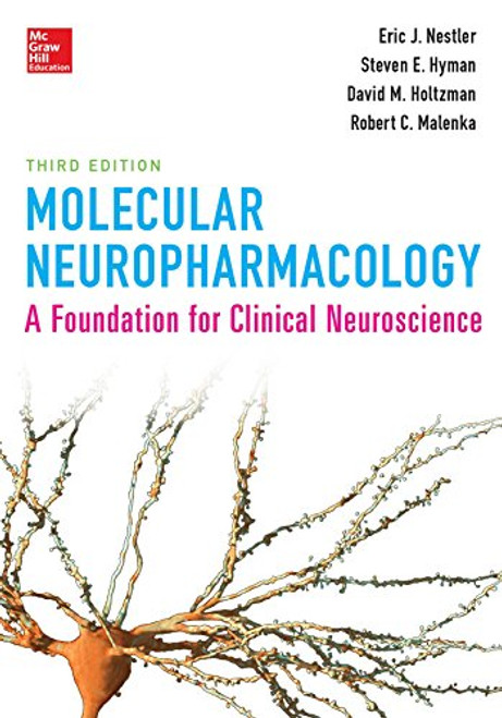 Molecular Neuropharmacology: A Foundation for Clinical Neuroscience, Third Edition