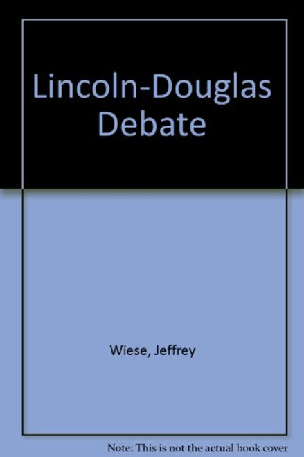 Lincoln-Douglas Debate: Values in Conflict