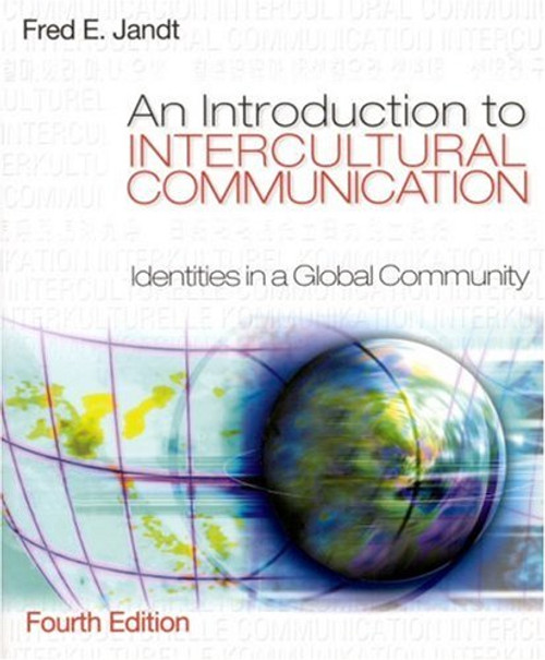 An Introduction to Intercultural Communication: Identities in a Global Community Fourth Edition