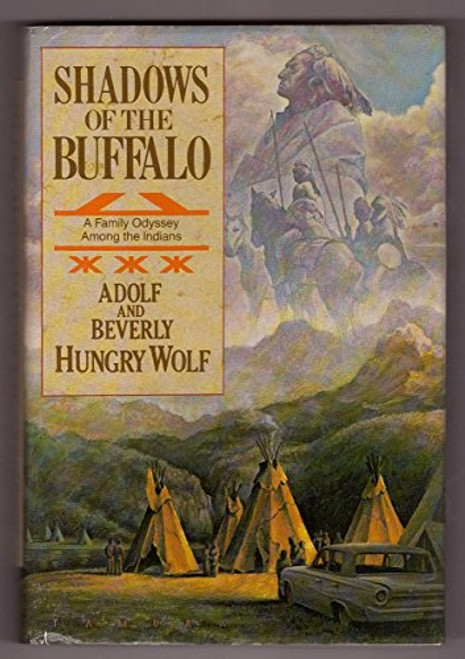 Shadows of the Buffalo: A Family Odyssey Among the Indians