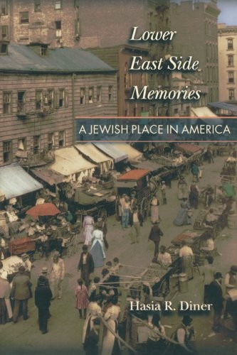 Lower East Side Memories: A Jewish Place in America