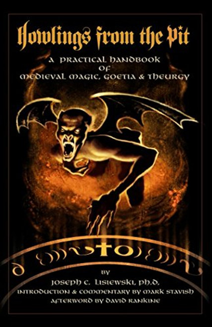 Howlings from the Pit: A Practical Handbook of Medieval Magic, Goetia & Theurgy