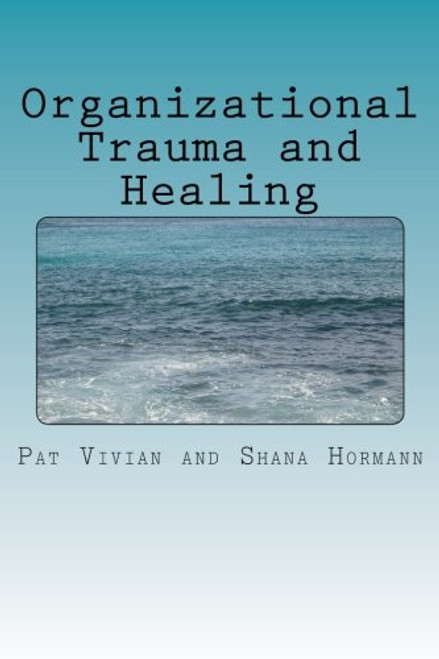 Organizational Trauma and Healing