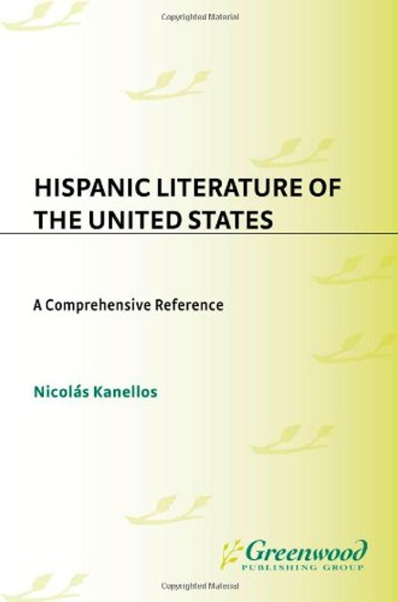 Hispanic Literature of the United States: A Comprehensive Reference
