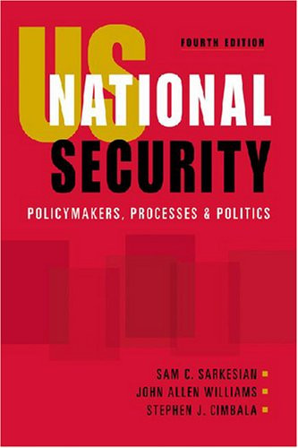 US National Security: Policymakers, Processes and Politics