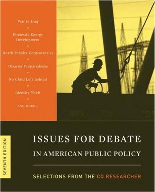 Issues for Debate in American Public Policy: Selections from the CQ Researcher