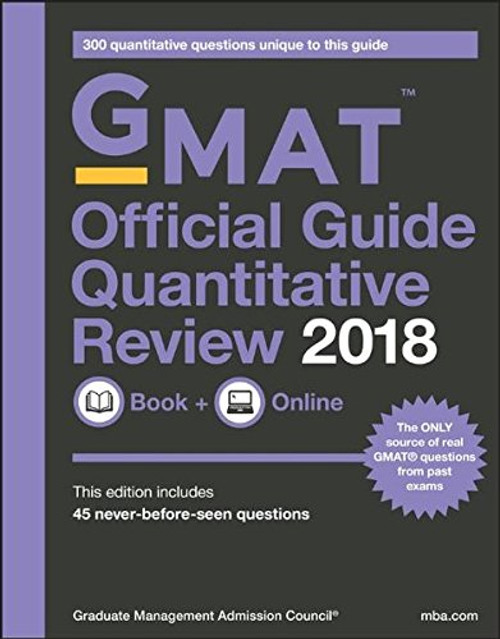 GMAT Official Guide 2018 Quantitative Review: Book + Online (Official Guide for Gmat Quantitative Review) GMAT Official Guide 2018 Quantitative Review: Book + Online (Official Guide for Gmat Quantitative Review)