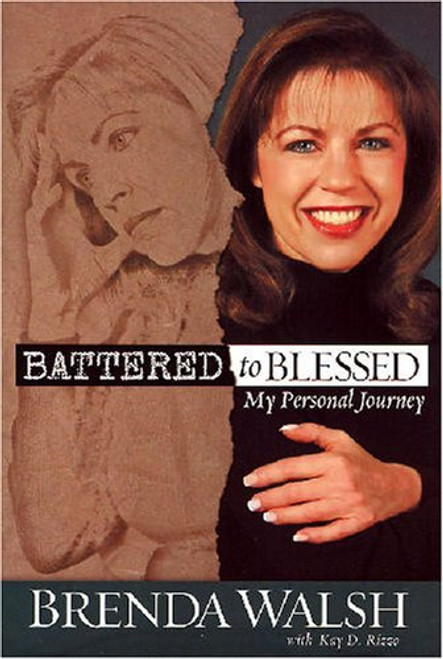 Battered to Blessed: My Personal Journey Battered to Blessed: My Personal Journey
