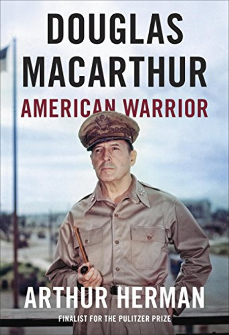Douglas MacArthur: American Warrior