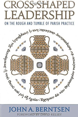 Cross-Shaped Leadership: On the Rough and Tumble of Parish Practice