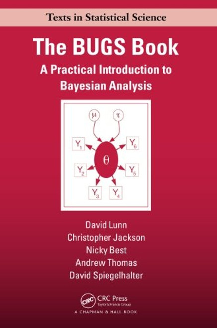 The BUGS Book: A Practical Introduction to Bayesian Analysis (Chapman & Hall/CRC Texts in Statistical Science)