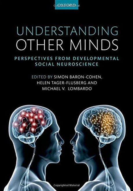 Understanding Other Minds: Perspectives from developmental social neuroscience
