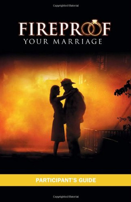 Fireproof Your Marriage: Participant's Guide