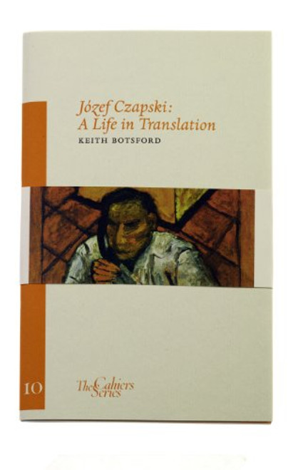 Jzef Czapski: A Life in Translation (Cahiers)