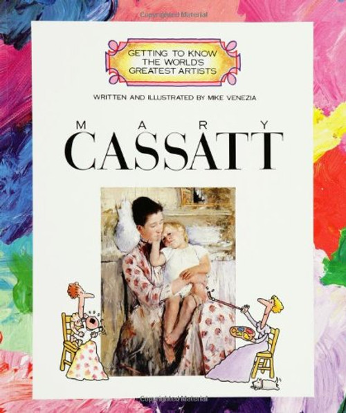 Mary Cassatt (Getting to Know the World's Greatest Artists)