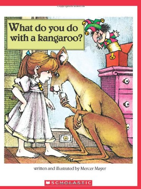 What Do You Do With A Kangaroo? (Scholastic Bookshelf)