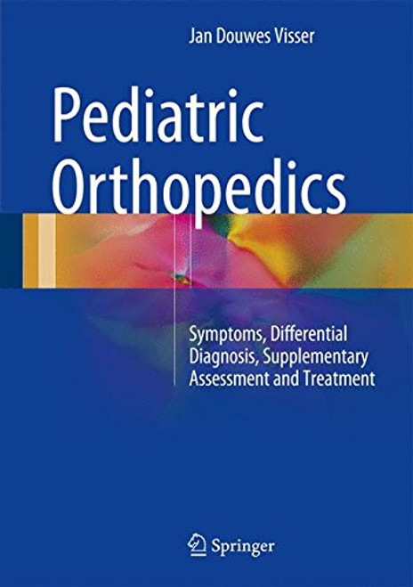 Pediatric Orthopedics: Symptoms, Differential Diagnosis, Supplementary Assessment and Treatment
