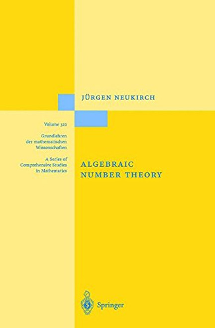 Algebraic Number Theory (Grundlehren der mathematischen Wissenschaften) (v. 322)