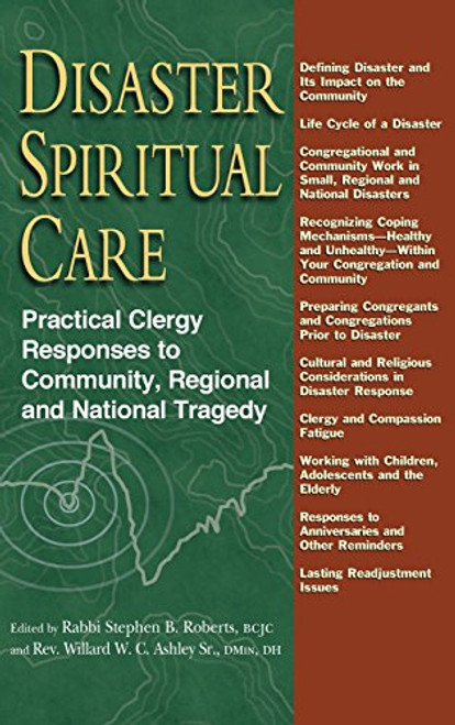 Disaster Spiritual Care: Practical Clergy Responses to Community, Regional and National Tragedy