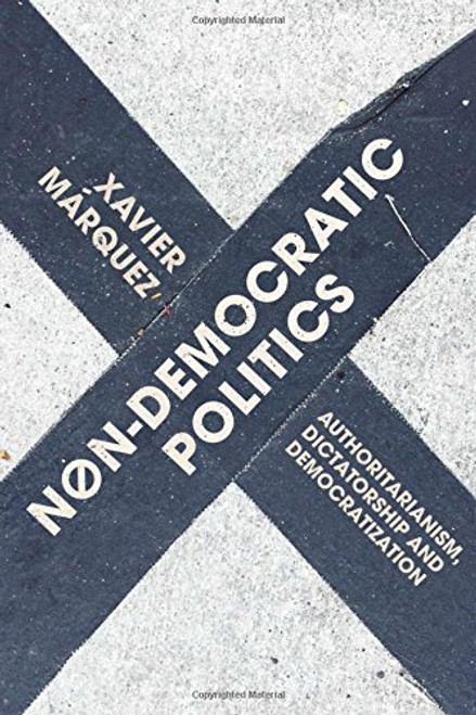 Non-Democratic Politics: Authoritarianism, Dictatorship and Democratization
