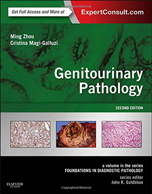 Genitourinary Pathology: A Volume in the Series: Foundations in Diagnostic Pathology, 2e