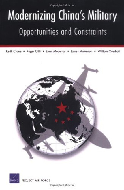 Modernizing China's Military: Opportunities and Constraints Modernizing China's Military: Opportunities and Constraints