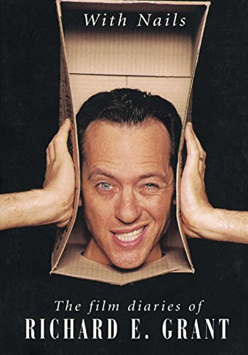 With Nails: The Film Diaries of Richard E. Grant