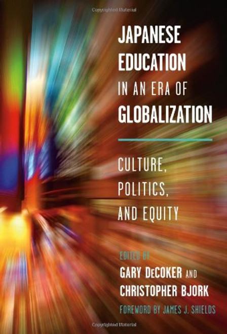 Japanese Education in an Era of Globalization: Culture, Politics, and Equity
