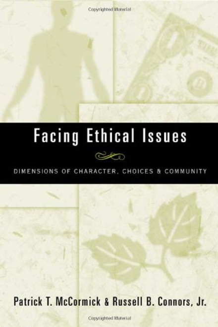 Facing Ethical Issues: Dimensions of Character, Choices & Community