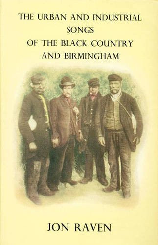The Urban and Industrial Songs of the Black Country and Birmingham