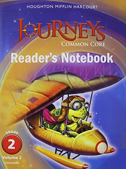 Journeys: Common Core Reader's Notebook Consumable Volume 2 Grade 2