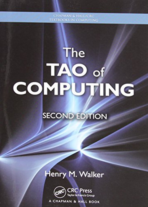 The Tao of Computing, Second Edition (Chapman & Hall/CRC Textbooks in Computing)