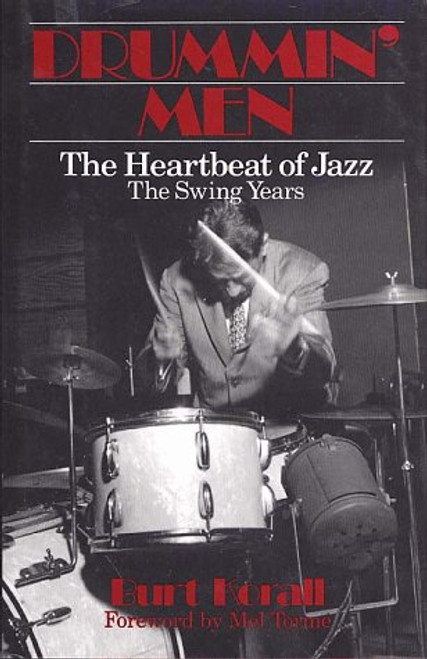 Drummin' Men: The Heartbeat of JAzz The Swing Years