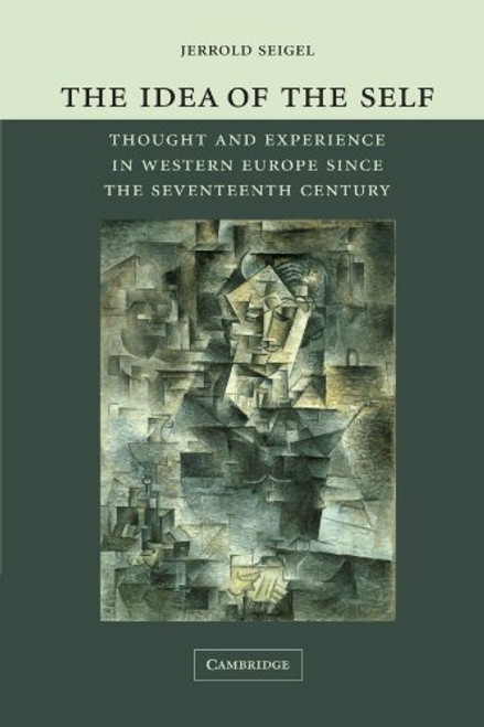 The Idea of the Self: Thought and Experience in Western Europe since the Seventeenth Century