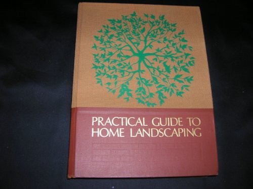 Practical Guide to Home Landscaping Practical Guide to Home Landscaping