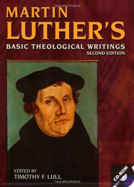 Martin Luther's Basic Theological Writings (w/ CD-ROM)