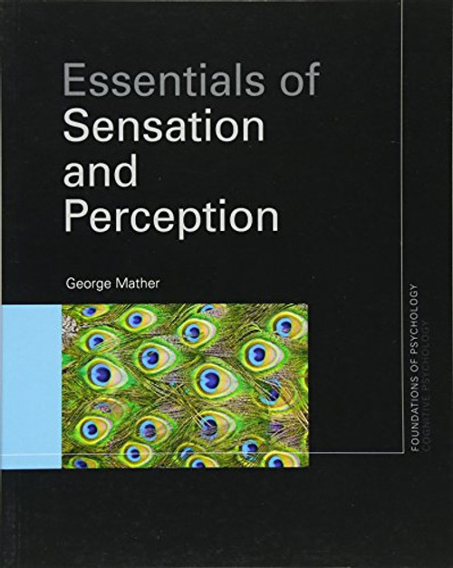 Essentials of Sensation and Perception (Foundations of Psychology) (Volume 2)