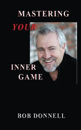 Mastering Your Inner Game: The Foundation For Your Next Level