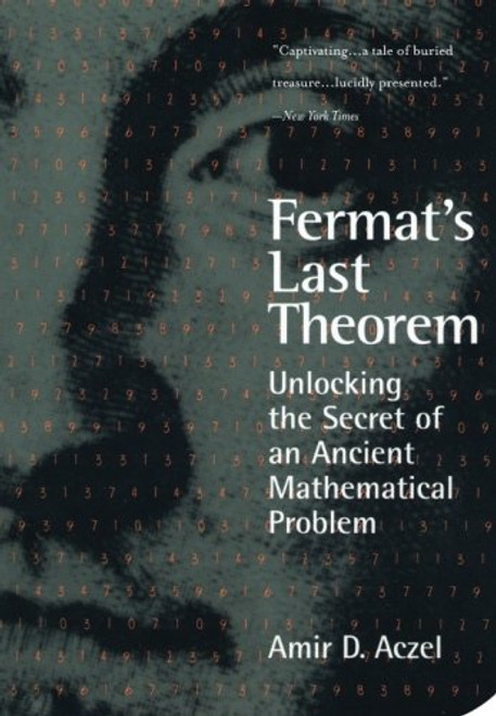 Fermat's Last Theorem: Unlocking the Secret of an Ancient Mathematical Problem Fermat's Last Theorem: Unlocking the Secret of an Ancient Mathematical Problem